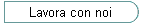 Lavora con noi